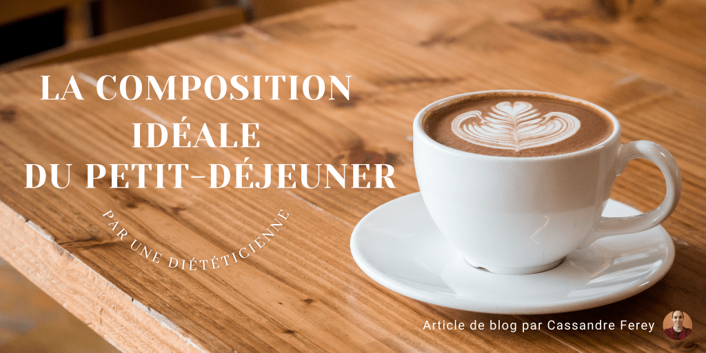 La composition idéale du&nbsp;petit-déjeuner.